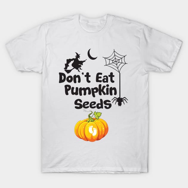 Dont Eat Pumpkin Seeds Maternity Shirt, Pumpkin Maternity Shirt, Funny Maternity Shirts, Halloween Maternity Shirt, Pregnancy Announcement, T-Shirt by irenelopezz